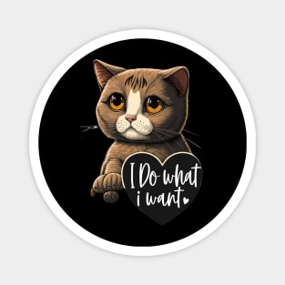 I Do What I Want Cute Funny Cat Magnet
